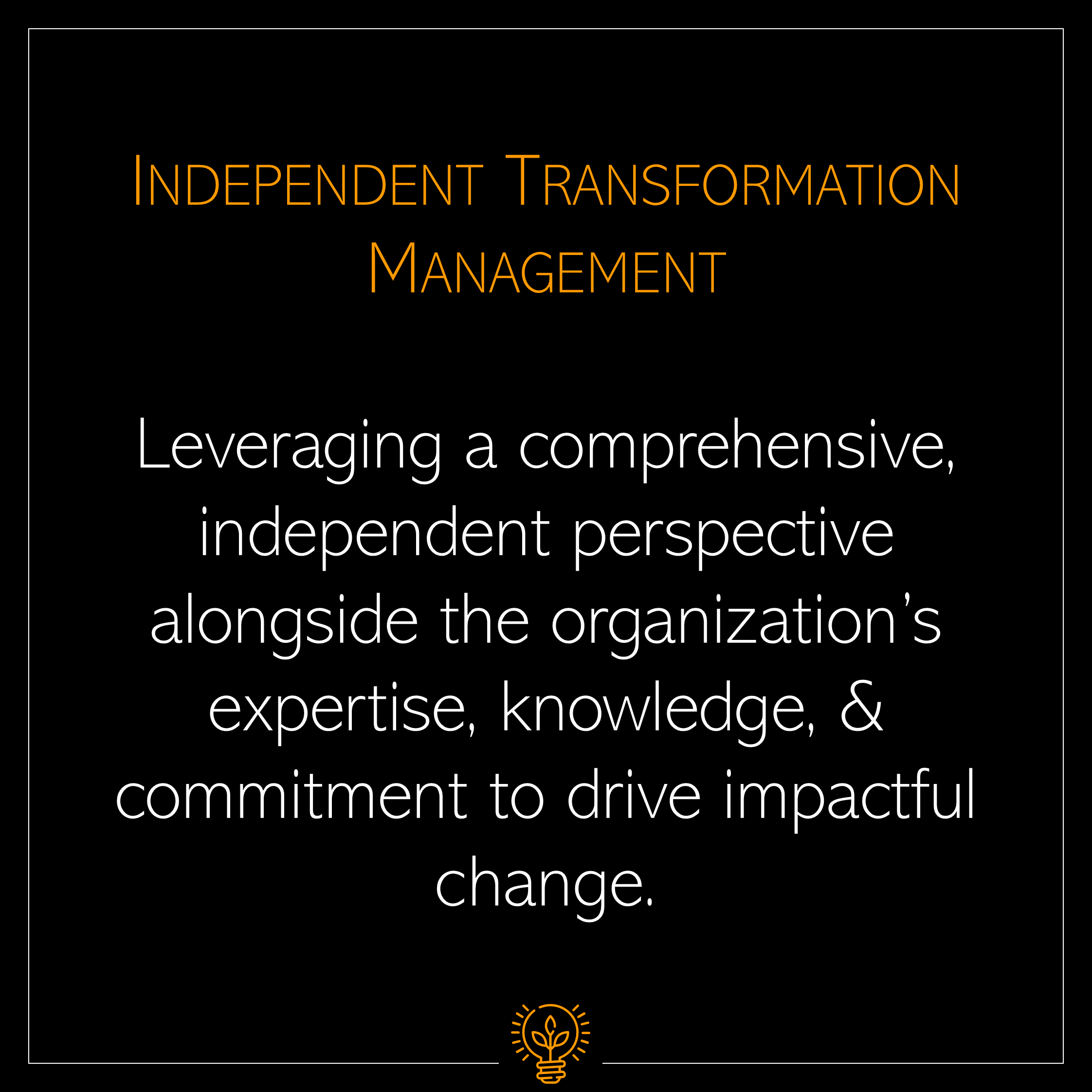 Independent transformation management